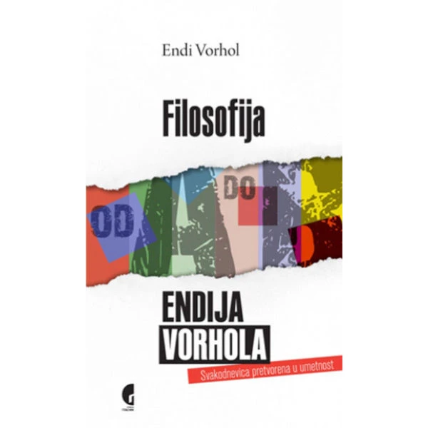 FILOSOFIJA ENDIJA VORHOLA OD A DO B - Endi Vorhol-1