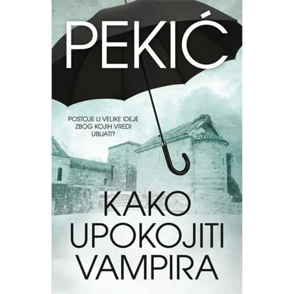 KAKO UPOKOJITI VAMPIRA - Borislav Pekic-1