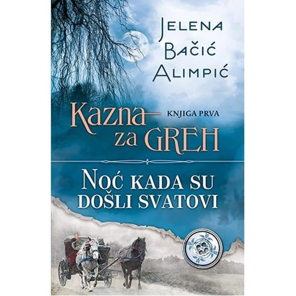 KAZNA ZA GREH - NOĆ KADA SU DOŠLI SVATOVI - JELENA BAČIĆ ALIMPIĆ-1