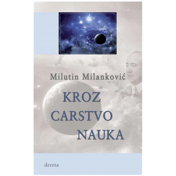 KROZ CARSTVO NAUKA - MILUTIN MILANKOVIC-1