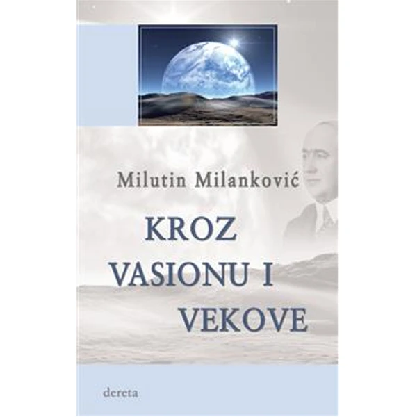 KROZ VASIONU I VEKOVE - MILUTIN MILANKOVIĆ-1