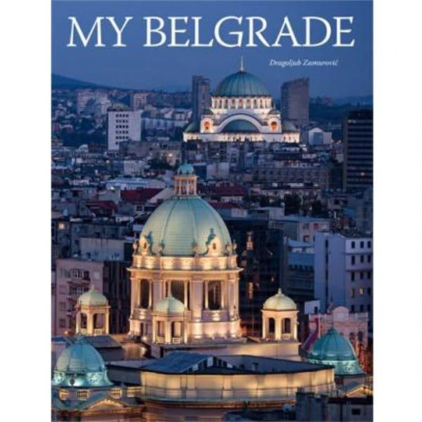 MY BELGRADE - DRAGOLJUB ZAMUROVIC-1