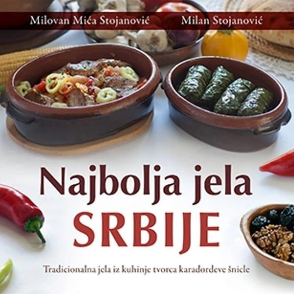 NAJBOLJA JELA SRBIJE - MILOVAN MICA STOJANOVIC, MILAN STOJANOVIC-1