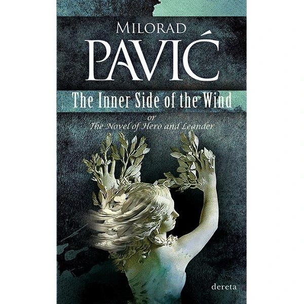 THE INNER SIDE OF THE WIND OR THE NOVEL OF HERO AND LEANDER - MILORAD PAVIC-1