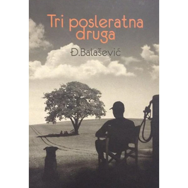 TRI POSLERATNA DRUGA - Djordje Balašević-1