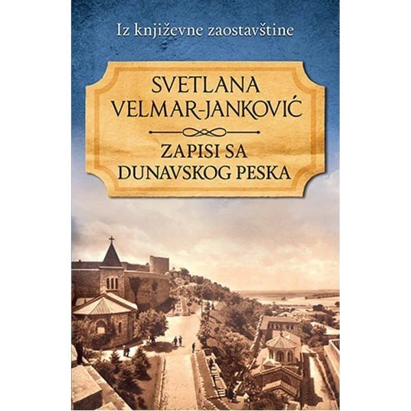 ZAPISI SA DUNAVSKOG PESKA - SVETLANA VELMAR-JANKOVIC	-1