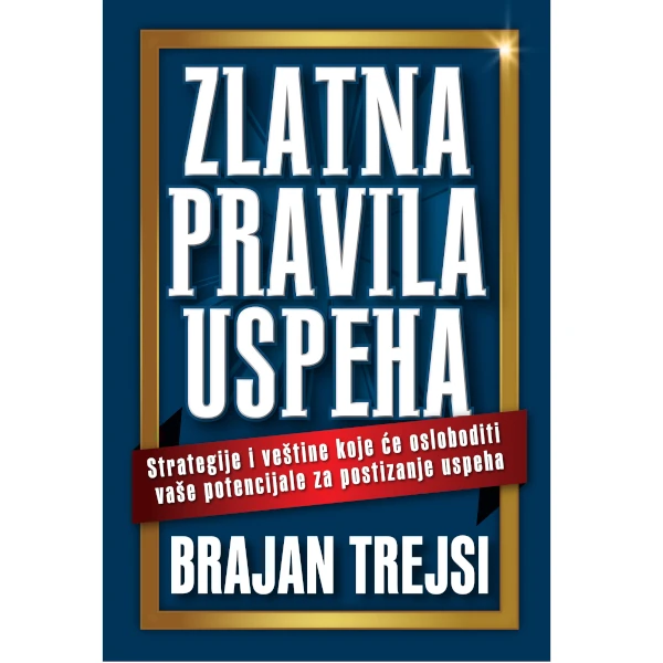 Zlatna Pravila Uspeha - Brajan Trejsi-1