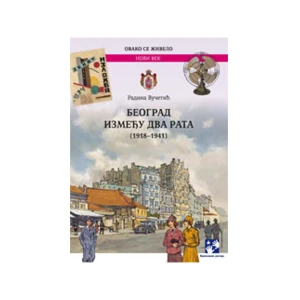 BEOGRAD IZMEDJUU DVA RATA:(1918-1941) - VUČETIĆ RADINA