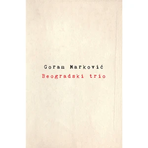 BEOGRADSKI TRIO - GORAN MARKOVIĆ