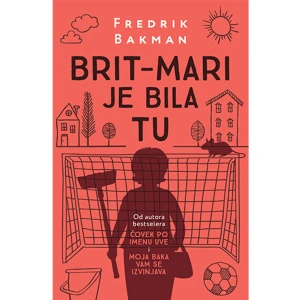 BRIT-MARI JE BILA TU - Fredrik Bakman