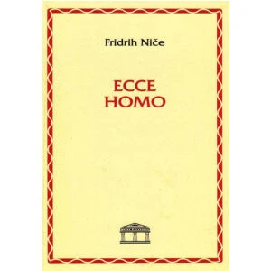 ECCE HOMO - Fridrih Niče
