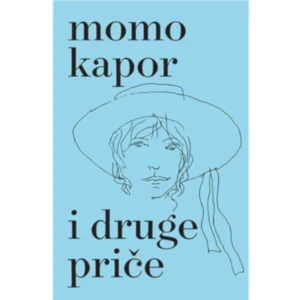 I Druge Priče - Momo Kapor