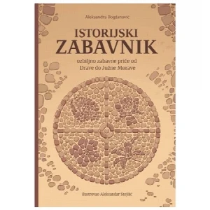 ISTORIJSKI ZABAVNIK - ALEKSANDRA BOGDANOVIC
