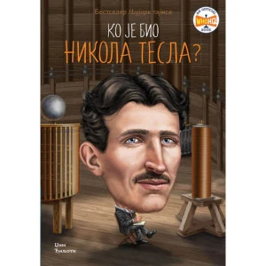 KO JE BIO NIKOLA TESLA-NAUKA I OPSTA INTERESOVANJA ZA DECU