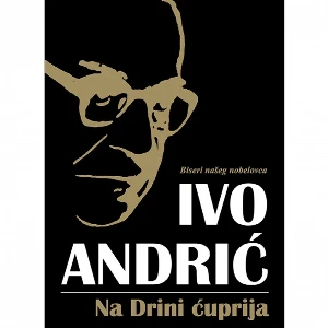NA DRINI ĆUPRIJA - Ivo Andrić