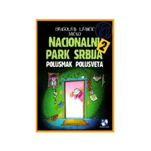 NACIONALNI PARK SRBIJA 2 - LJUBICIC MICKO DRAGOLJUB