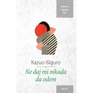 Book Ne daj mi nikada da odem by Kazuo Ishiguro