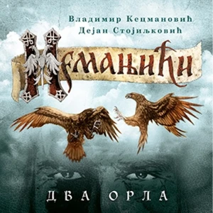 NEMANJIĆI – DVA ORLA - Kecmanović, Stojiljković