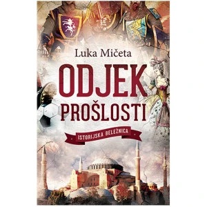 ODJEK PROŠLOSTI - Luka Mičeta