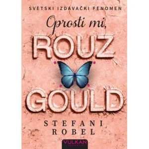 OPROSTI MI, ROUZ GOULD - Stefani Robel