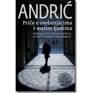 PRIČE O OSOBENJACIMA I MALIM LJUDIMA - Ivo Andrić