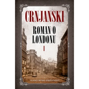 ROMAN O LONDONU I - MILOS CRNJANSKI