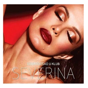 SEVERINA - DOBRODOSAO U KLUB
