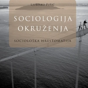 Sociologija Okruženja- Ljubinko Pušić