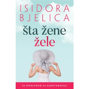 ŠTA ŽENE ŽELE - Isidora Bjelica