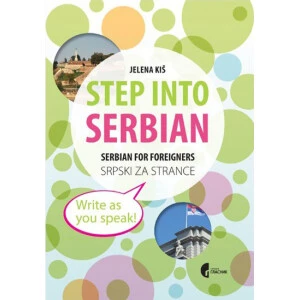 Step Into Serbian / Srpski Za Strance, 5. Izd.-Jelena Kiš