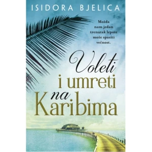 VOLETI I UMRETI NA KARIBIMA - ISIDORA BJELICA