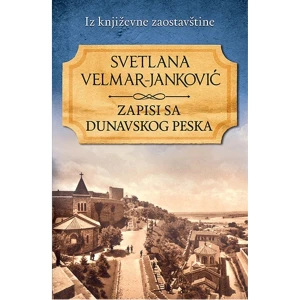 ZAPISI SA DUNAVSKOG PESKA - SVETLANA VELMAR-JANKOVIĆ