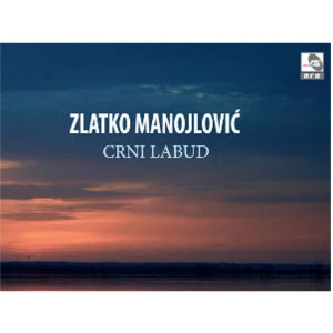 ZLATKO MANOJLOVIĆ - CRNI LABUD